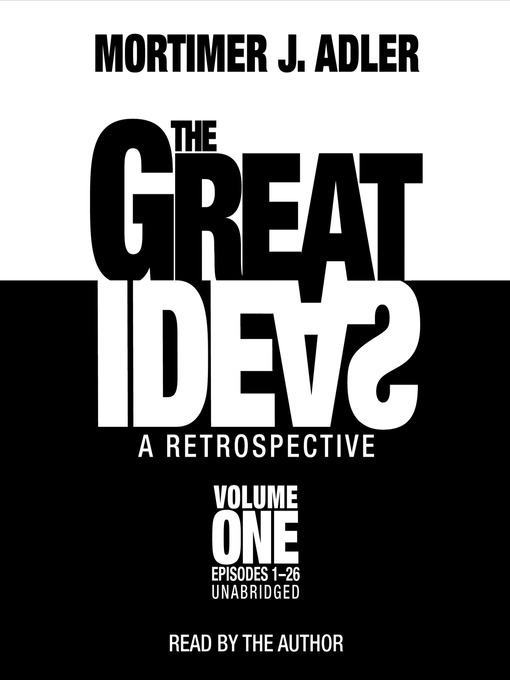 Title details for The Great Ideas: A Retrospective, Volume 1 by Mortimer J. Adler - Available